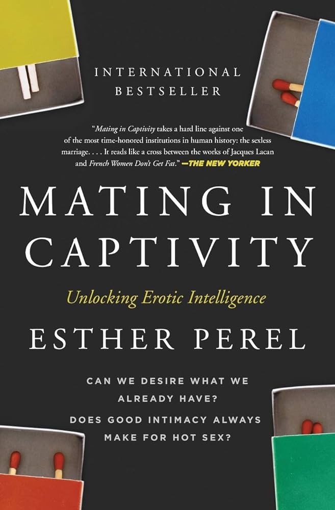 Cover Image Of Mating In Captivity: Unlocking Erotic Intelligence By Esther Perel