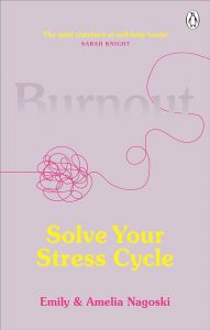 Cover Image Of Burnout: Solve Your Stress Cycle By Emily &Amp;Amp; Amelia Nagoski