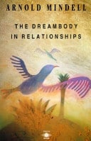 Cover Image Of The Dreambody In Relationships By Arnold Mindell