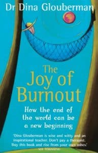 Front Paperback Cover Of The Joy Of Burnout By Dina Glouberman